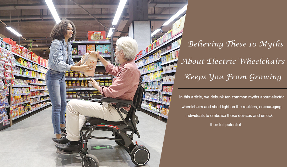 Croire à ces 10 mythes sur les fauteuils roulants électriques vous empêche de grandir